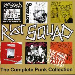 Riot Squad : The Complete Punk Collection